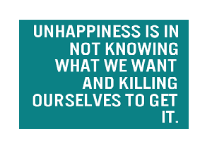 unhappiness is