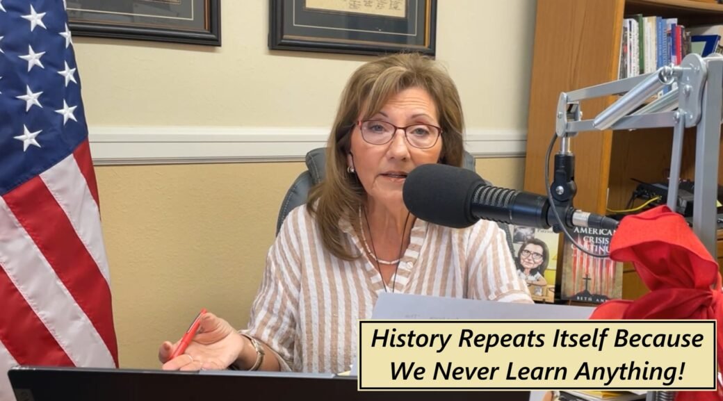 History Repeats Itself Because We Never Learn Anything!